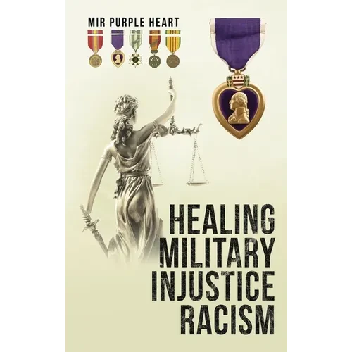 Healing Military Injustice Racism - Hardcover