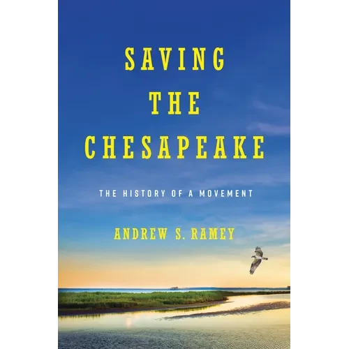 Saving the Chesapeake: The History of a Movement - Hardcover