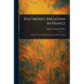 Fiat Money Inflation in France - Paperback