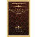 Progress in the Development of the National Parks (1916) - Hardcover