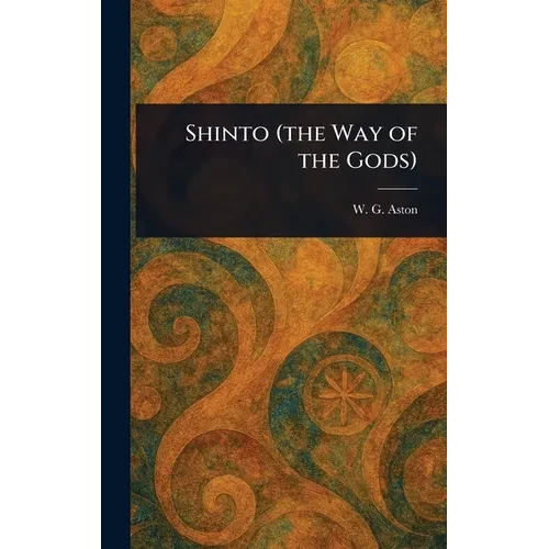 Shinto (the Way of the Gods) - Hardcover