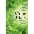 Virtue Ethics: An Introduction, a Proposal, and a Case - Paperback