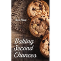 Baking Second Chances - Paperback