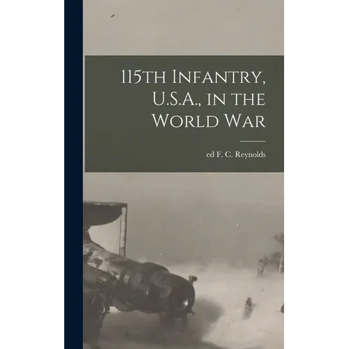 115th Infantry, U.S.A., in the World War