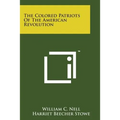 The Colored Patriots of the American Revolution - Paperback