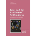 Kant and the Problem of Nothingness: A Latin American Study and Critique - Paperback