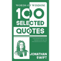 Words Of Wisdom: 100 Selected Quotes by Jonathan Swift with Beautiful Illustrations - Hardcover