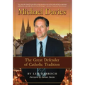 Michael Davies: The Great Defender of Catholic Tradition - Hardcover