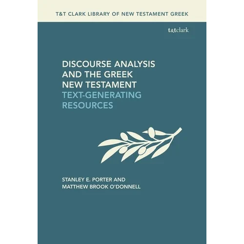 Discourse Analysis and the Greek New Testament: Text-Generating Resources - Paperback