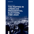The Parties in American Presidential Elections, 1789-2020 - Paperback