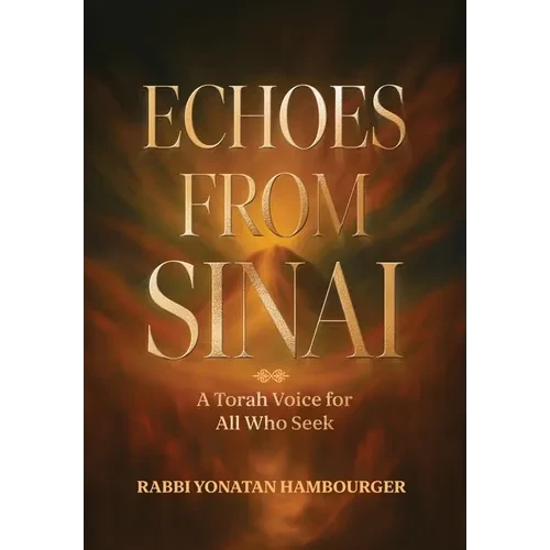 Echoes from Sinai - A Torah Voice for All Who Seek - Hardcover