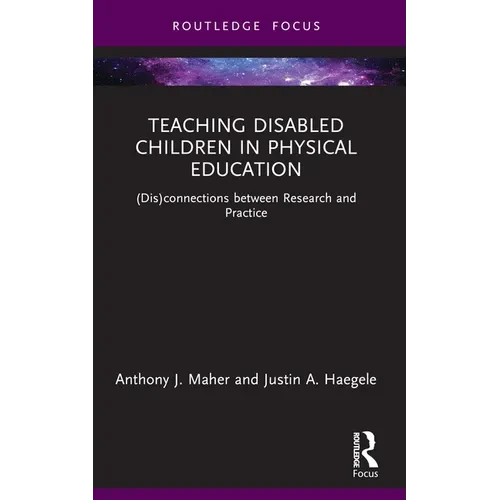 Teaching Disabled Children in Physical Education: (Dis)Connections Between Research and Practice - Paperback