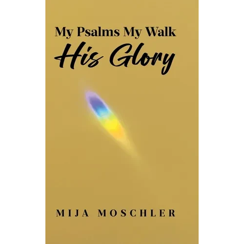 My Psalms My Walk His Glory - Hardcover