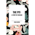 Pit: A Story of Chicago - Hardcover