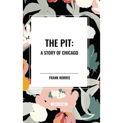 Pit: A Story of Chicago - Hardcover