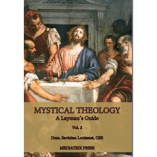 Mystical Theology: A Layman's Guide; vol. 2 - Hardcover