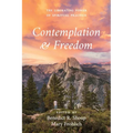 Contemplation and Freedom: The Liberating Power of Spiritual Practice - Hardcover