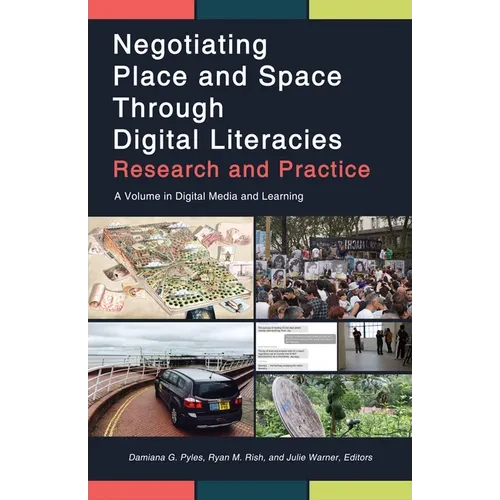 Negotiating Place and Space Through Digital Literacies: Research and Practice - Paperback