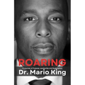 Roaring: A Journey of Purpose, Leadership and Redemption - Paperback