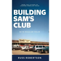 Building Sam's Club: With Regular Folks - Hardcover