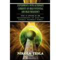 Experiments With Alternate Currents of High Potential and High Frequency - Paperback