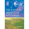 The Everyday Politics of Resources: Lives and Landscapes in Northwest Vietnam - Paperback