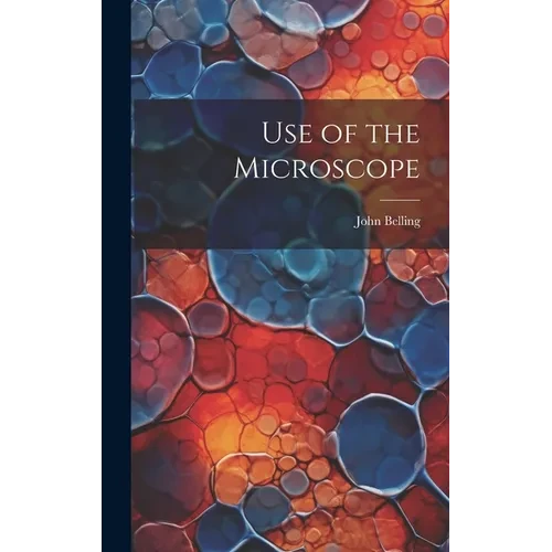Use of the Microscope - Hardcover