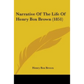 Narrative of the Life of Henry Box Brown (1851) - Paperback