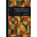 French Ways and Their Meaning - Paperback