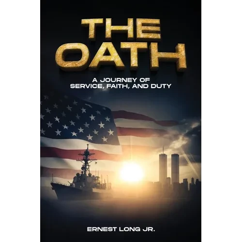 The Oath: A Journey Of Service, Faith, And Duty - Paperback