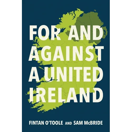 For and Against a United Ireland - Hardcover