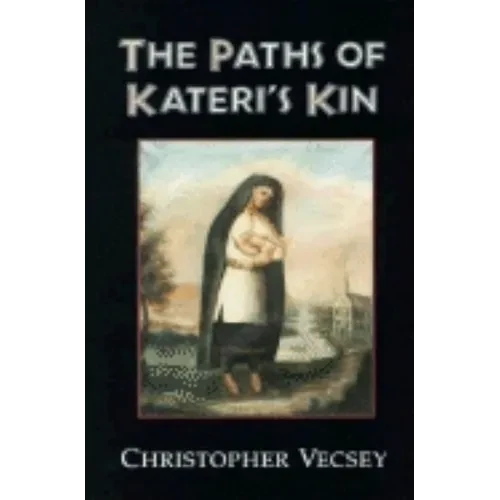 Paths of Kateri's Kin - Hardcover