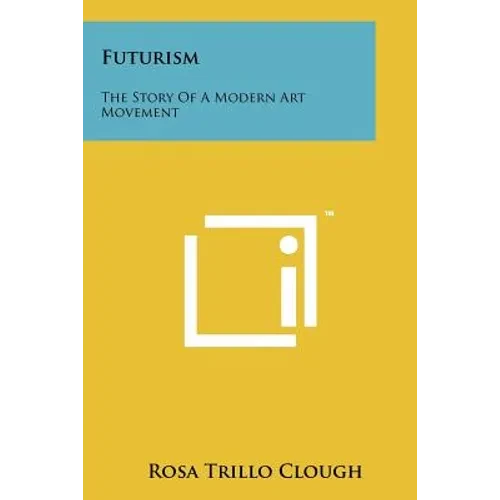 Futurism: The Story Of A Modern Art Movement - Paperback