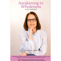 Awakening To Wholeness: A Life Unmasked