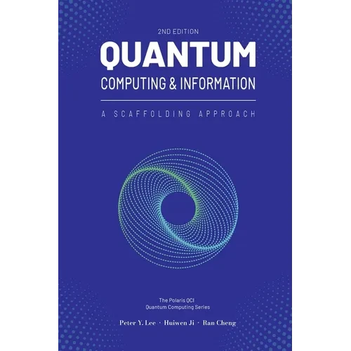Quantum Computing and Information: A Scaffolding Approach (2e) - Hardcover