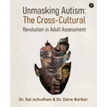 Unmasking Autism: The Cross-Cultural Revolution in Adult Assessment - Paperback