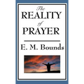 The Reality of Prayer - Hardcover
