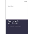 Beyond Male and Female?: A Theological Account of Intersex Embodiment - Paperback
