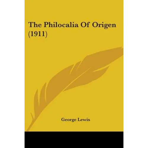 The Philocalia Of Origen (1911) - Paperback