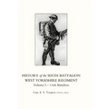 HISTORY OF THE SIXTH BATTALION WEST YORKSHIRE REGIMENT. VOL 1 - 1/6th BATTALION - Hardcover
