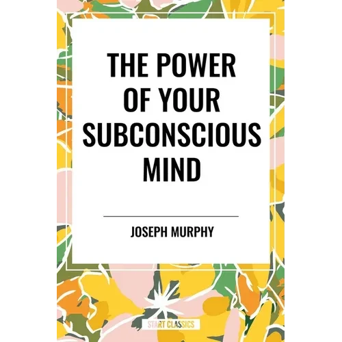 Power of Your Subconscious Mind - Hardcover