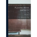 Playing With Infinity; Mathematics for Everyman; p44