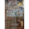 Beware Us Flowers of the Annihilator - Paperback
