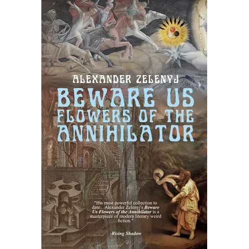 Beware Us Flowers of the Annihilator - Paperback
