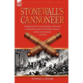 Stonewall's Cannoneer: Experiences with the Rockbridge Artillery, Confederate Army of Northern Virginia, During the American Civil War - Hardcover