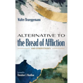 Alternative to the Bread of Affliction: And Other Essays - Paperback