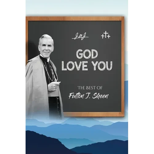 God Love You: The Best of Fulton J. Sheen - Paperback