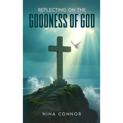 Reflecting on the Goodness of God: Faithful, Loving, and Kind - Hardcover