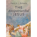 The Antipatriarchal Jesus - Paperback