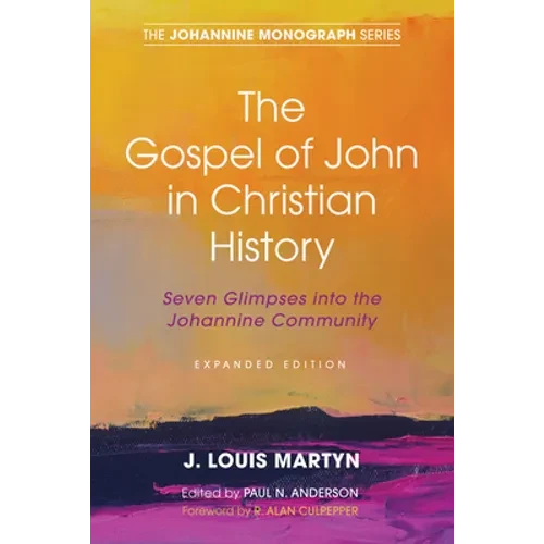 The Gospel of John in Christian History, (Expanded Edition) - Paperback